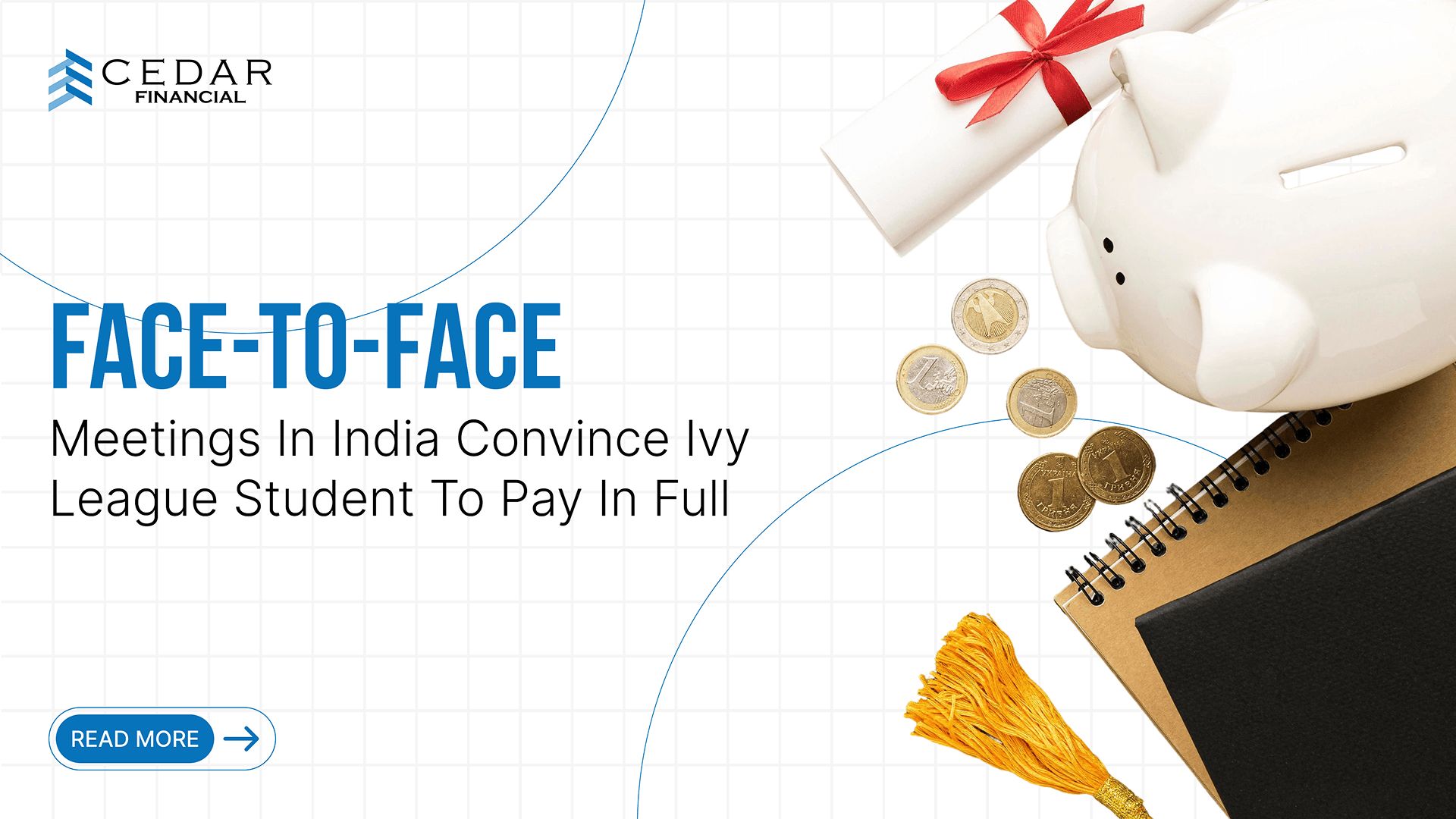 Face-to-Face Meetings in India Convince Ivy League Student to Pay in Full