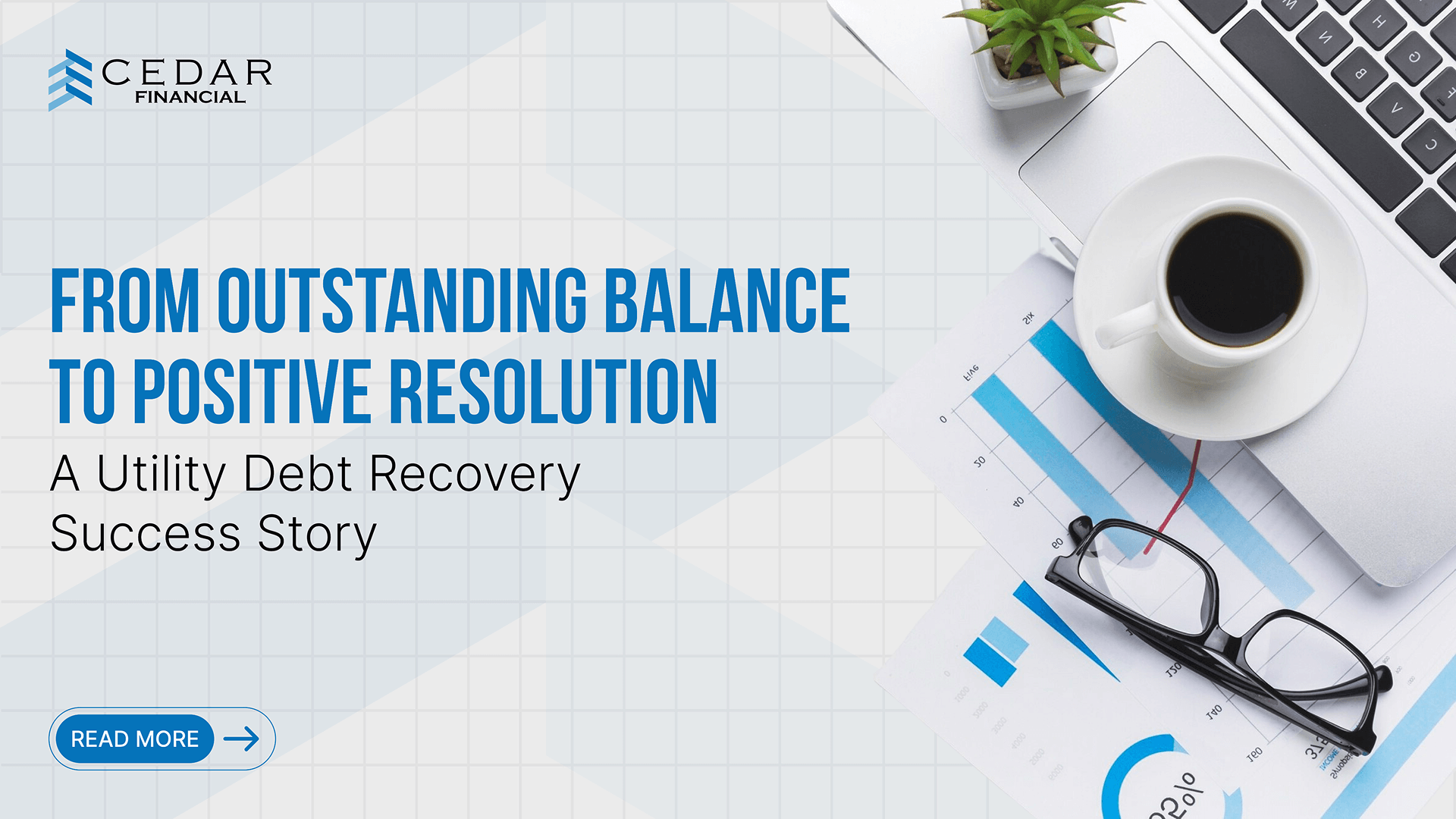From Outstanding Balance to Positive Resolution A Utility Debt Recovery Success Story