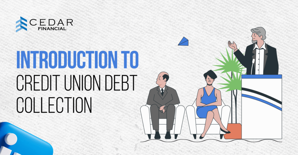 An Introduction to Credit Union Debt Collection by cedar