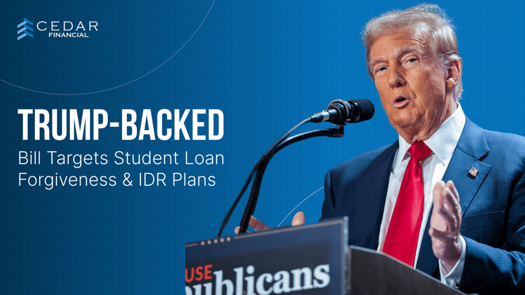 Trump-Backed Bill Targets Student Loan Forgiveness & IDR Plans