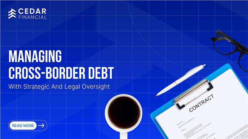 Managing Cross-Border Debt Collection Complexity with Strategic and Legal Oversight
