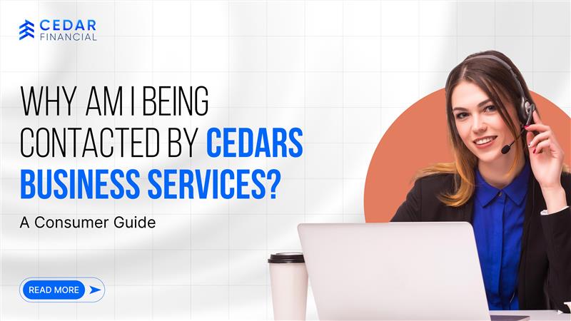 Why Am I Being Contacted by Cedars Business Services?