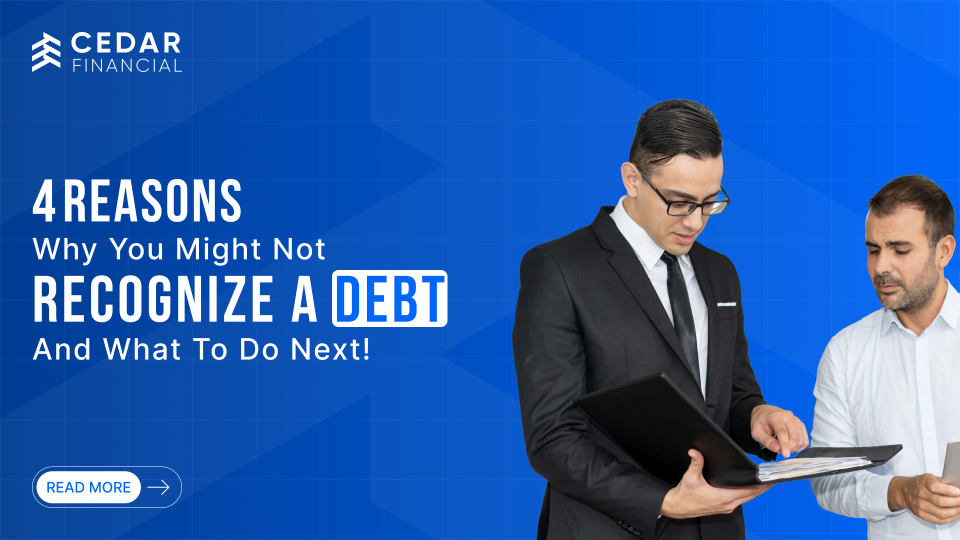 Why You Might Not Recognize a Debt and What to Do Next